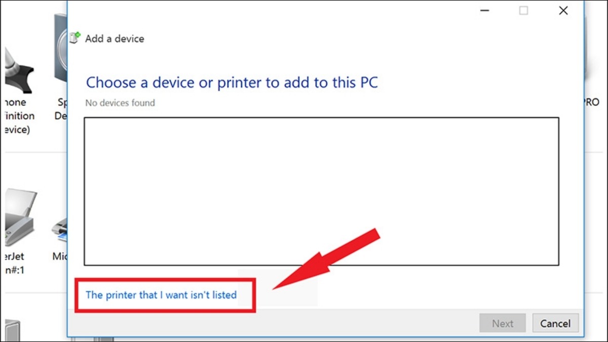 Chọn The printer that I want isn't listed