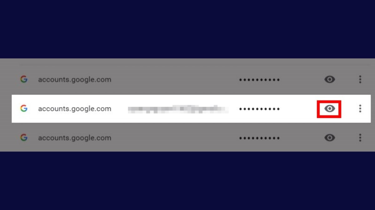 Nhấp vào biểu tượng con mắt bên cạnh mật khẩu để hiển thị nó.