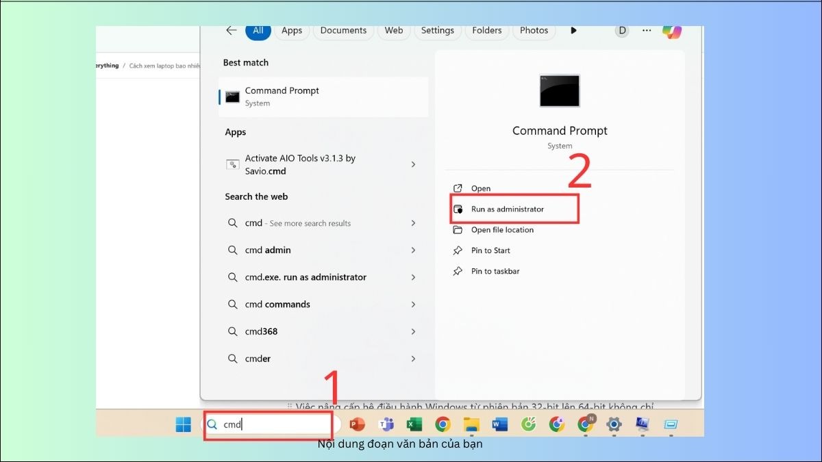 Gõ cmd vào ô tìm kiếm trên thanh taskbar và chọn Run as administrator