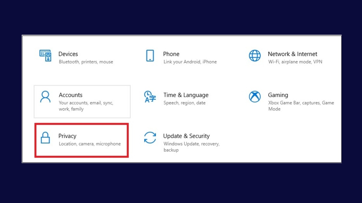 Trong cửa sổ cài đặt chọn mục Privacy
