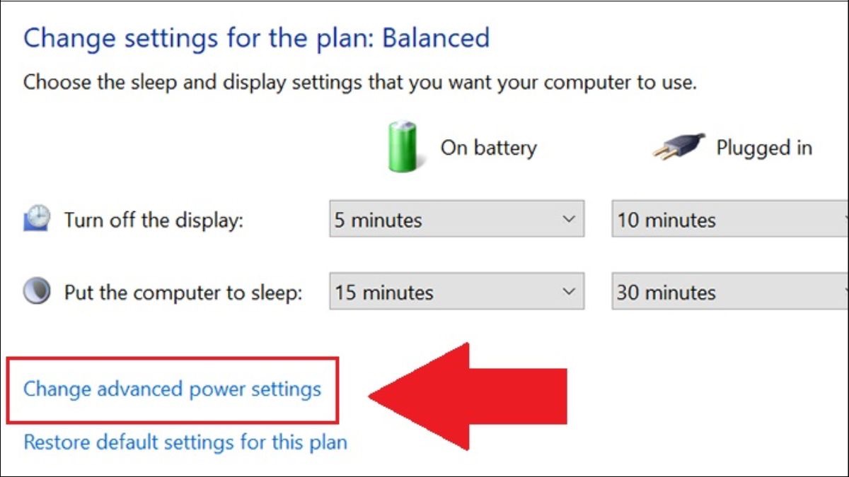 Chọn mở Change advanced power settings