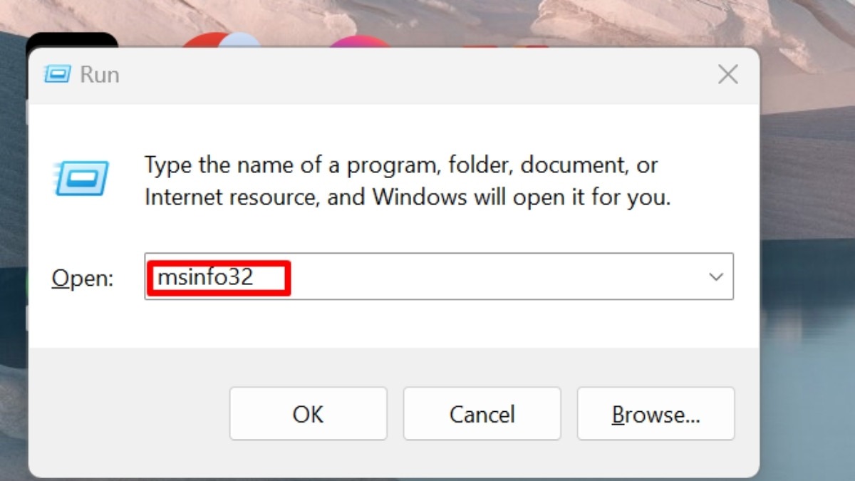 Gõ msinfo32 và nhấn Enter