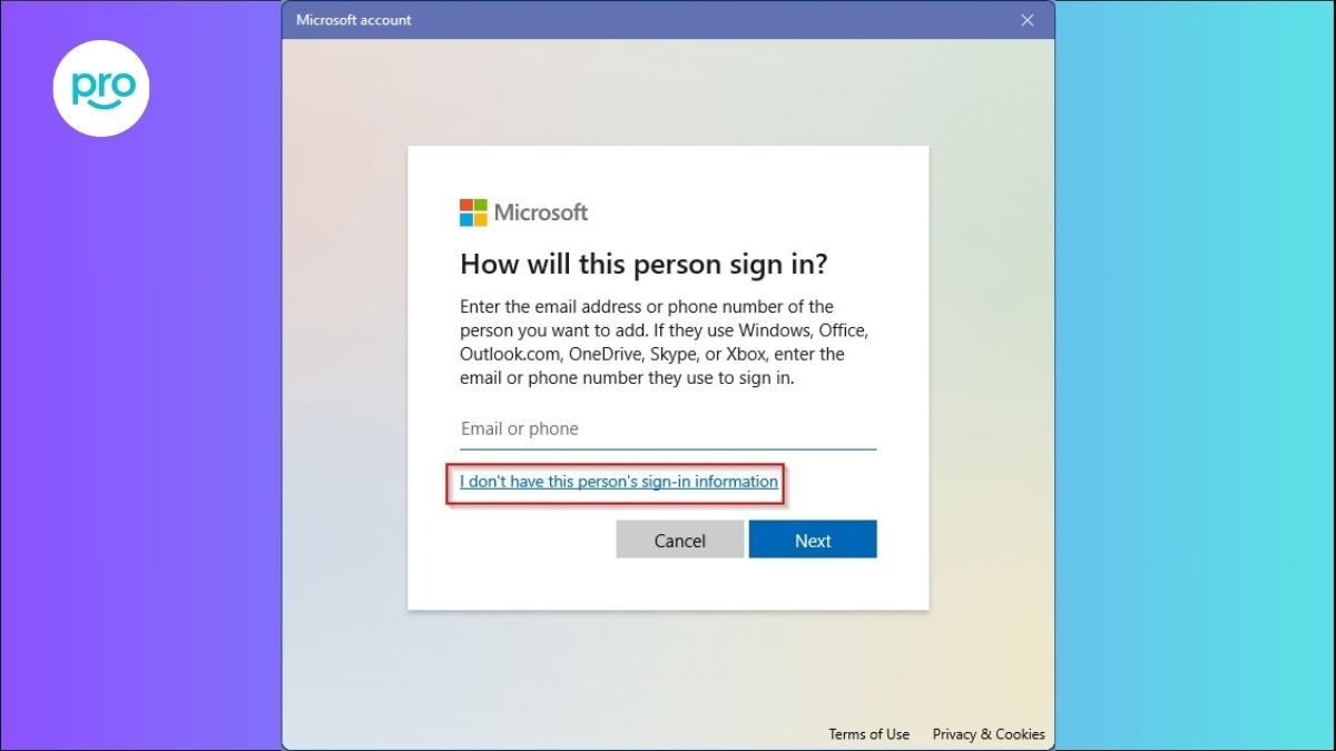 Nếu chưa có tài khoản Microsoft thì chọn I don't have this person's sign-in information 