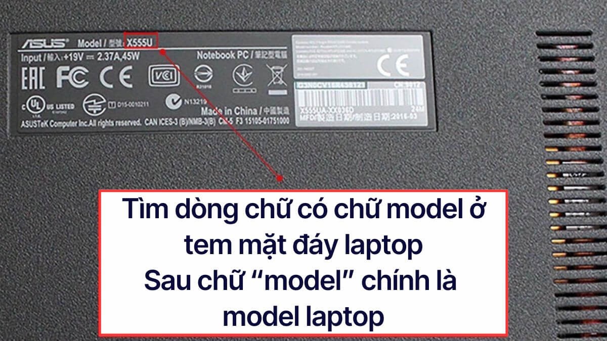 Xác định chính xác model laptop của bạn. Thông tin này thường được in trên tem dán ở mặt dưới thân máy.