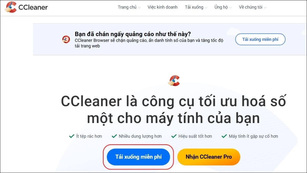 Tải và cài đặt phần mềm dọn dẹp hệ thống, ví dụ như CCleaner.