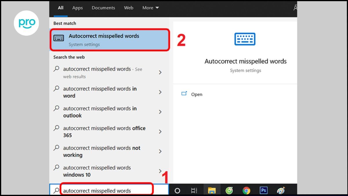 Gõ autocorrect misspelled words vào ô tìm kiếm. Tiếp đó bạn chọn Autocorrect misspelled words