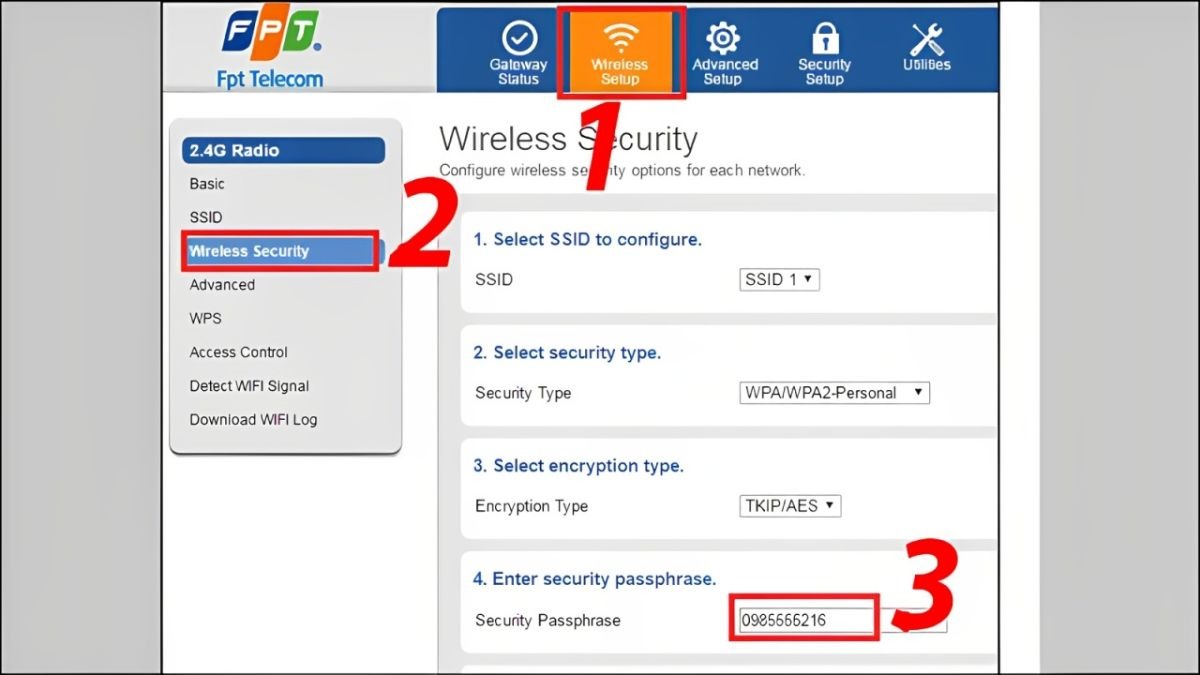 FPT thường vào Wireless Setup > Wireless Security > Enter security passphrase để đổi mật khẩu