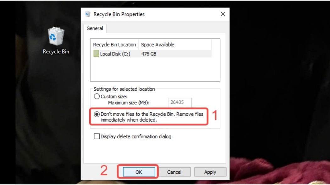 Chọn Don't move files to the Recycle Bin. Remove files immediately when deleted và OK để cài đặt