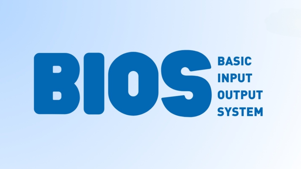 BIOS là viết tắt của cụm từ Basic Input/Output System